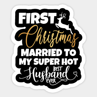First Christmas Married To My Super Hot Husband Sticker